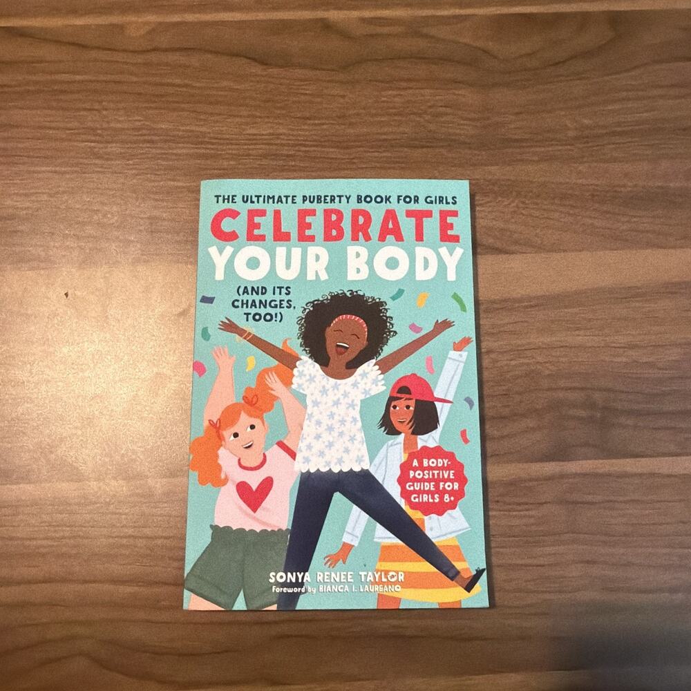Sonya Renee Taylor Celebrate Your Body (and Its Changes, Too!) Illustrated 2018